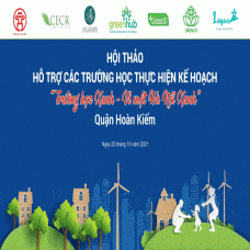 Phòng GDĐT Quận A phối hợp với Phòng Tài nguyên và Môi trường và các đơn vị đồng hành tổ chức Hội thảo Hỗ trợ các trường học thực hiện chương trình “Xây dựng Trường học xanh - Vì một Hà Nội xanh”